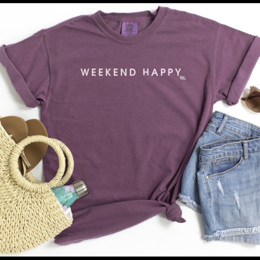 WEEKEND HAPPY - Unisex T- shirt Pre-Shrunk Cotton